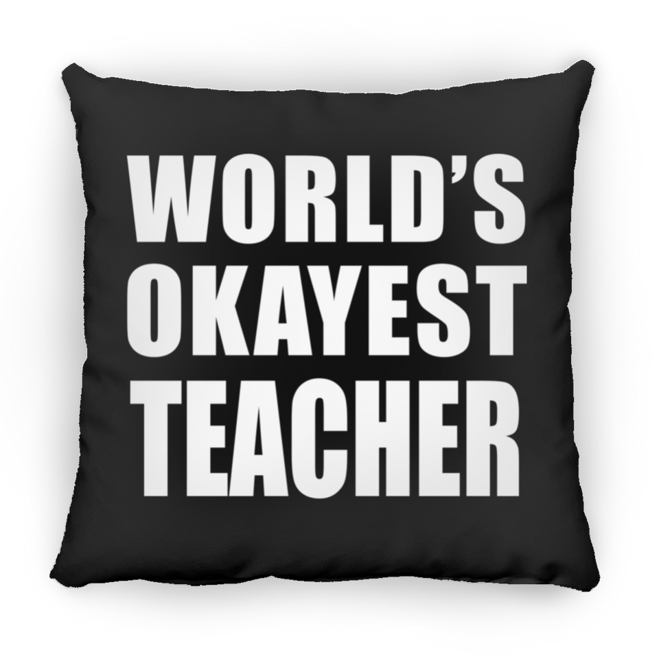 World's Okayest Teacher - Throw Pillow Black