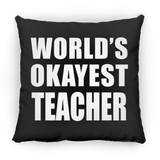World's Okayest Teacher - Throw Pillow Black