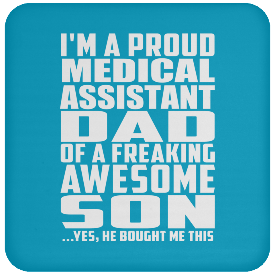 Proud Medical Assistant Dad Of Awesome Son - Drink Coaster