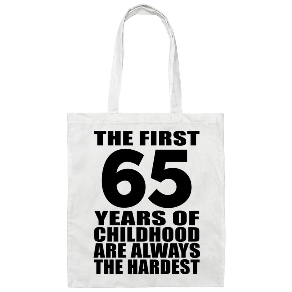 65th Birthday First 65 Years of Childhood Are The Hardest - Tote Bag White