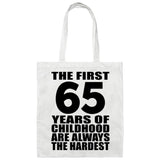 65th Birthday First 65 Years of Childhood Are The Hardest - Tote Bag White
