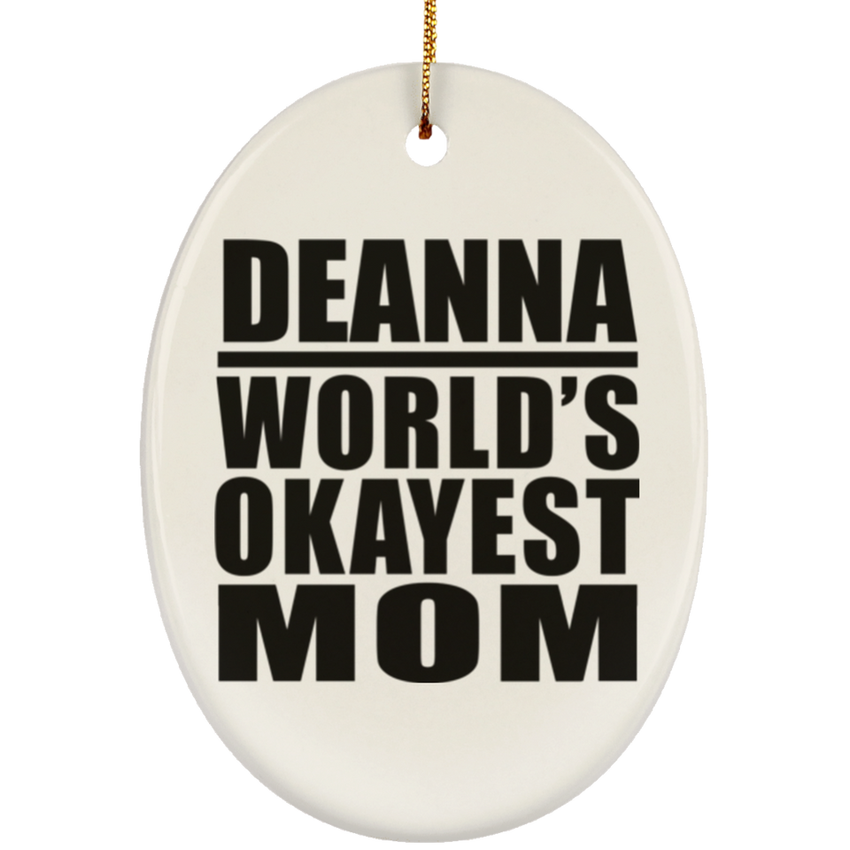 Deanna World's Okayest Mom - Oval Ornament