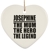 Josephine The Mum The Hero The Legend - Heart Ornament