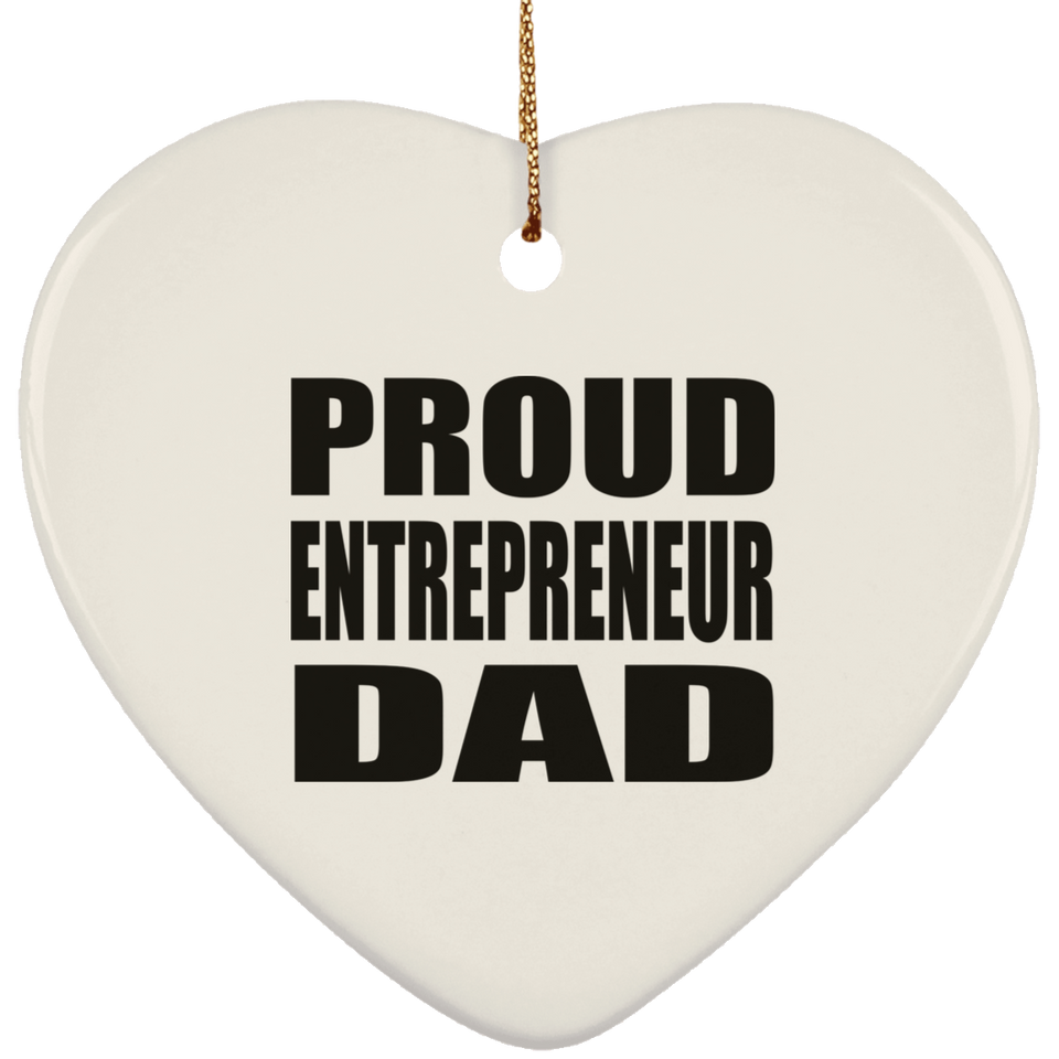 Proud Entrepreneur Dad - Heart Ornament