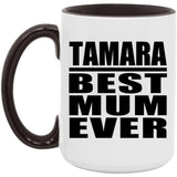 Tamara Best Mum Ever - 15oz Accent Mug Black