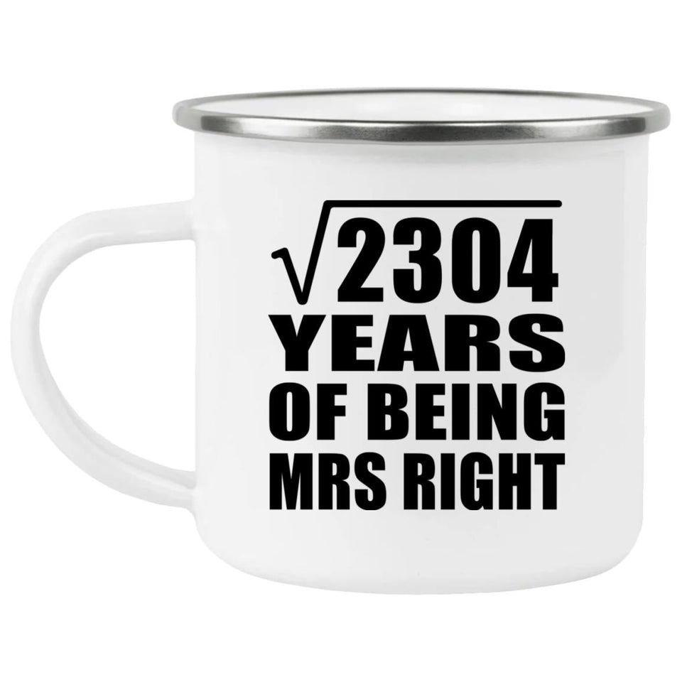 48th Anniversary Square Root of 2304 Years of Being Mrs Right - 12oz Camping Mug