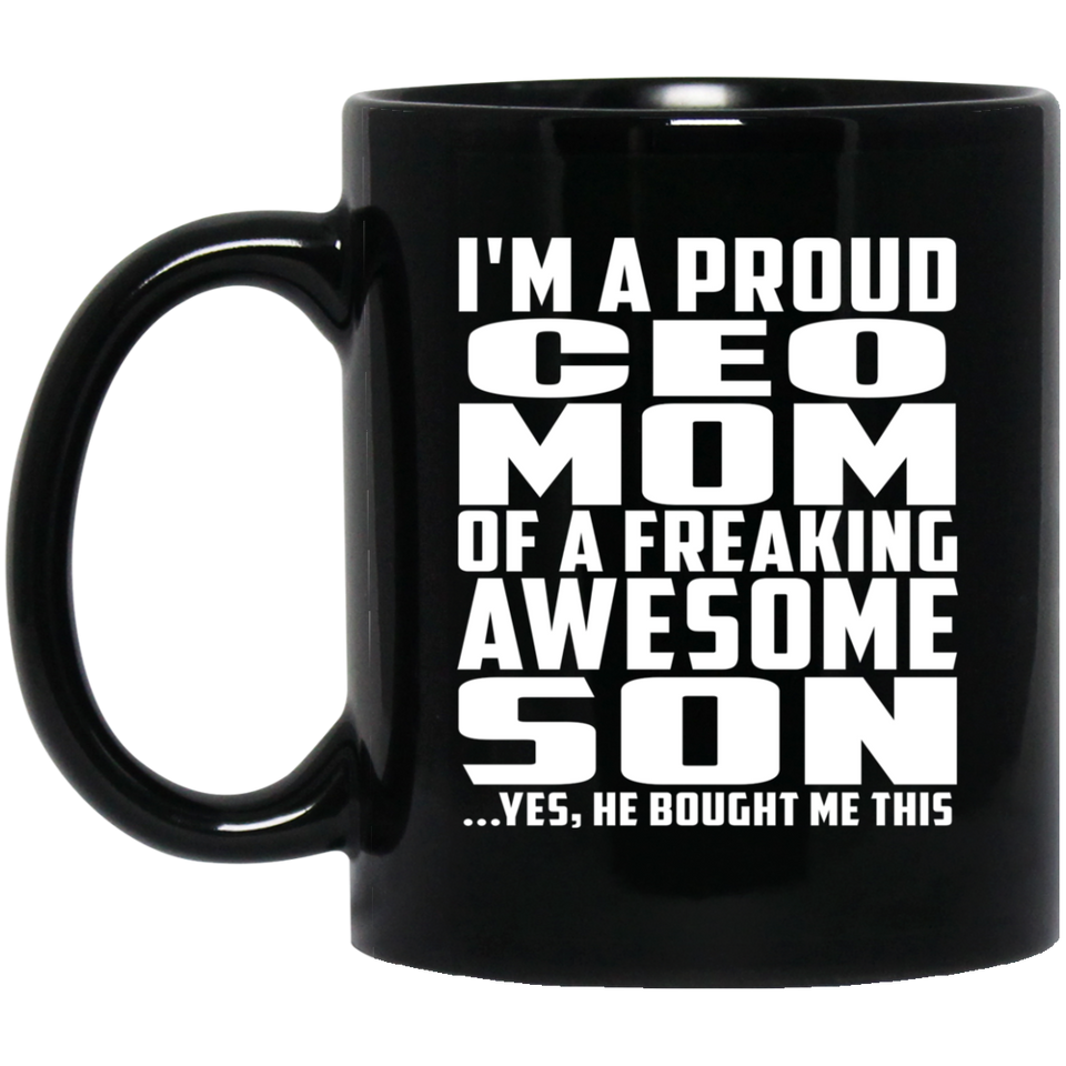 Proud CEO Mom Of Awesome Son - 11 Oz Coffee Mug Black
