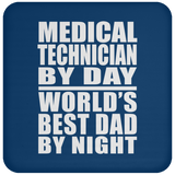 Medical Technician By Day World's Best Dad By Night - Drink Coaster