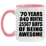 70th Birthday 70 Years 840 Months 25567 Days Of Awesome - 11oz Accent Mug Pink