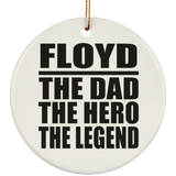Floyd The Dad The Hero The Legend - Circle Ornament