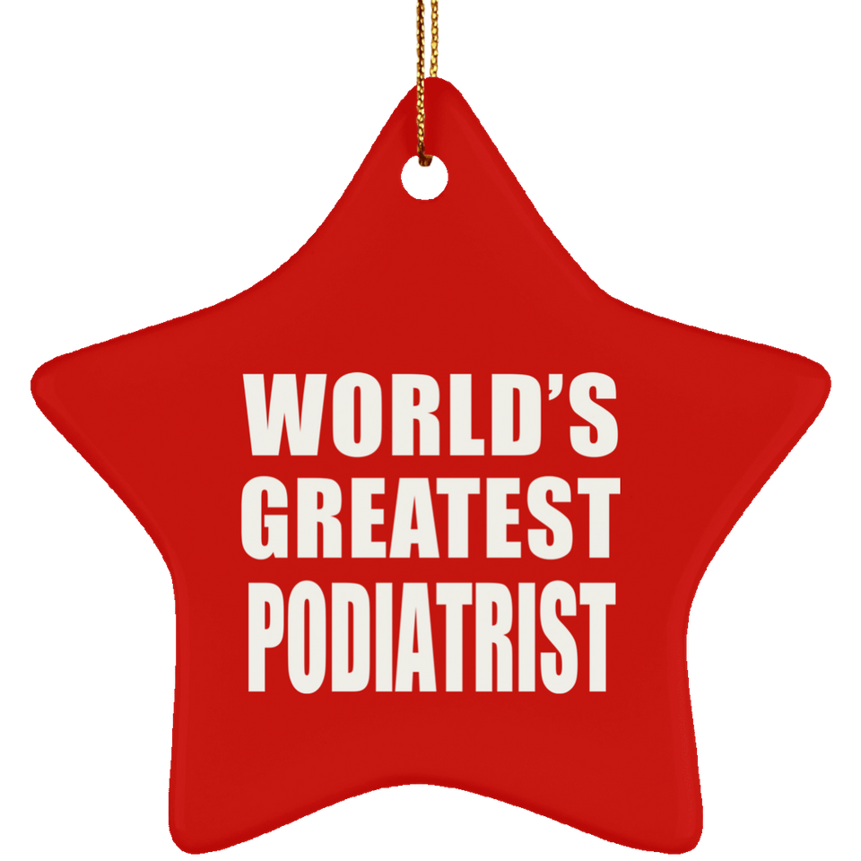 World's Greatest Podiatrist - Star Ornament
