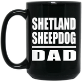 Shetland Sheepdog Dad - 15oz Coffee Mug Black