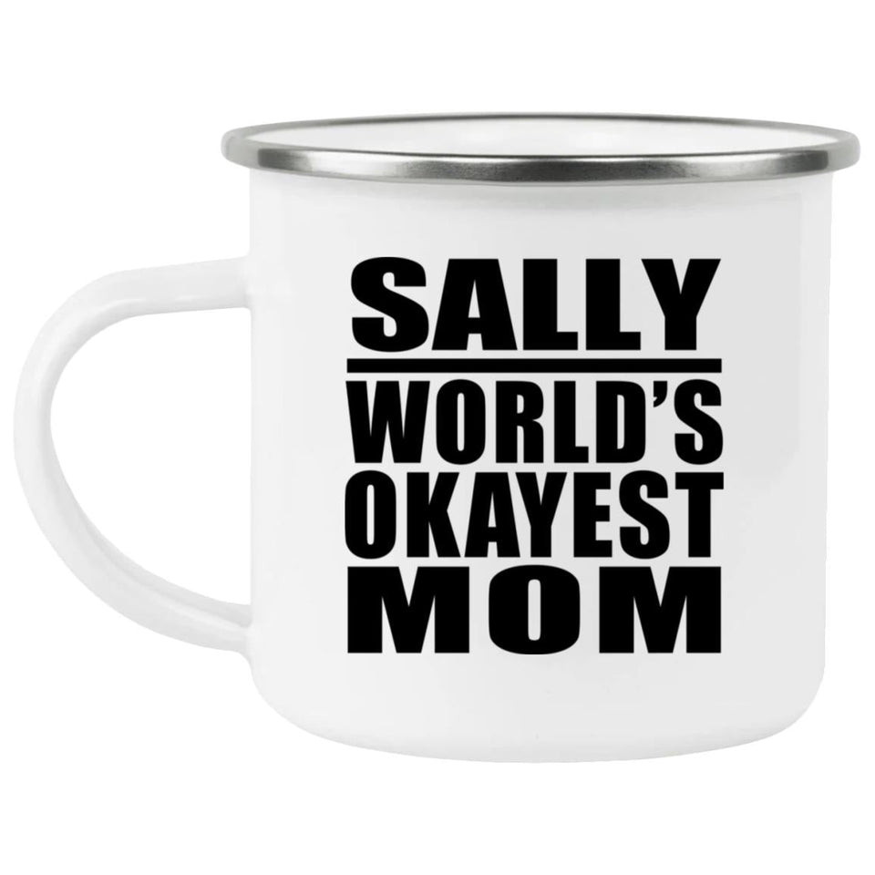 Sally World's Okayest Mom - 12oz Camping Mug