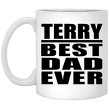 Terry Best Dad Ever - 11 Oz Coffee Mug