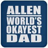 Allen World's Okayest Dad - Drink Coaster
