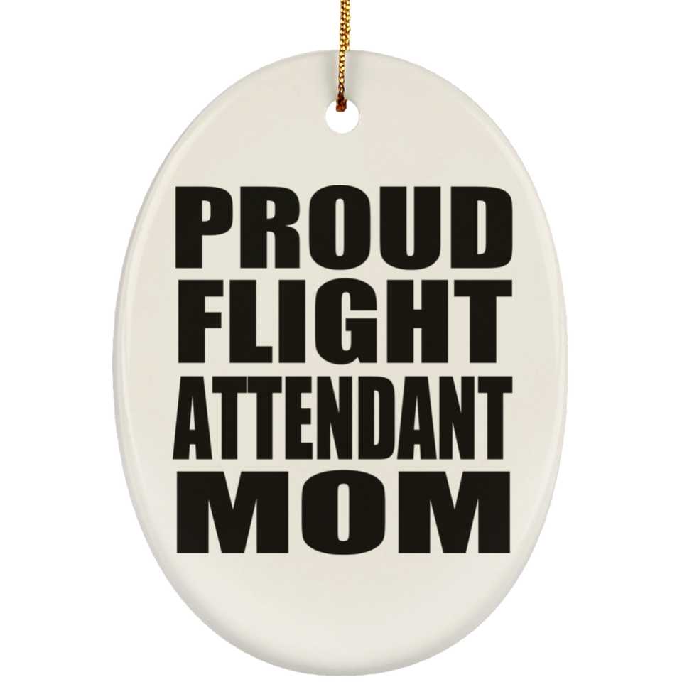 Proud Flight Attendant Mom - Oval Ornament