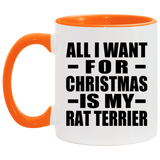 All I Want For Christmas Is My Rat Terrier - 11oz Accent Mug Orange