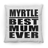 Myrtle Best Mum Ever - Throw Pillow