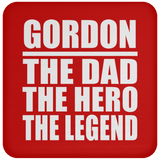 Gordon The Dad The Hero The Legend - Drink Coaster