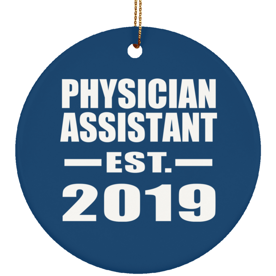 Physician Assistant Established EST. 2019 - Circle Ornament