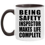Being Safety Inspector Makes Life Complete - 11oz Accent Mug Black