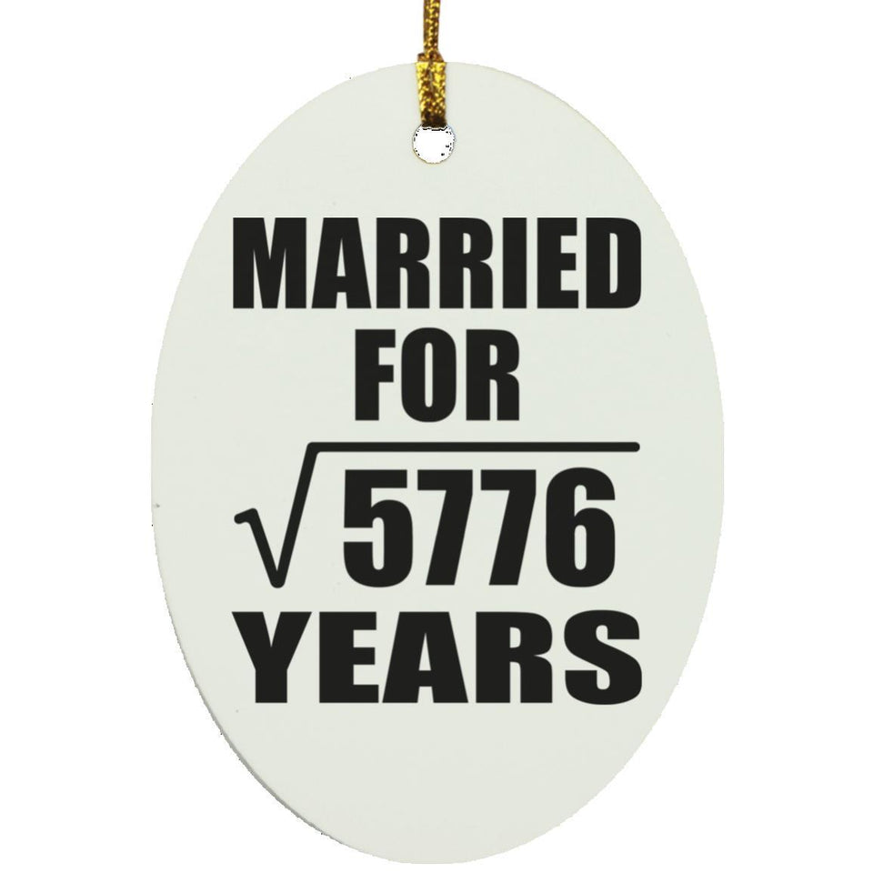76th Anniversary Married For Square Root of 5776 Years - Oval Ornament