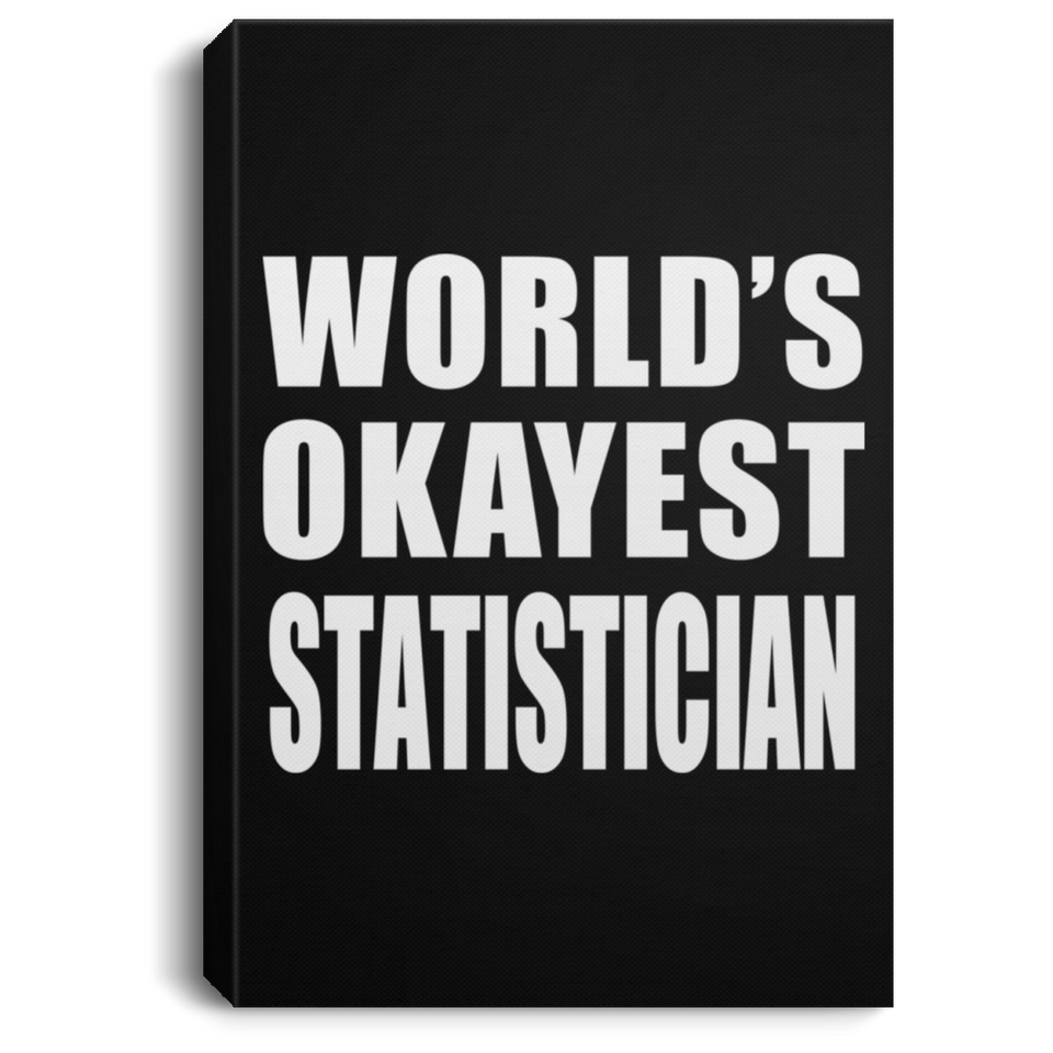 World's Okayest Statistician - Canvas Portrait