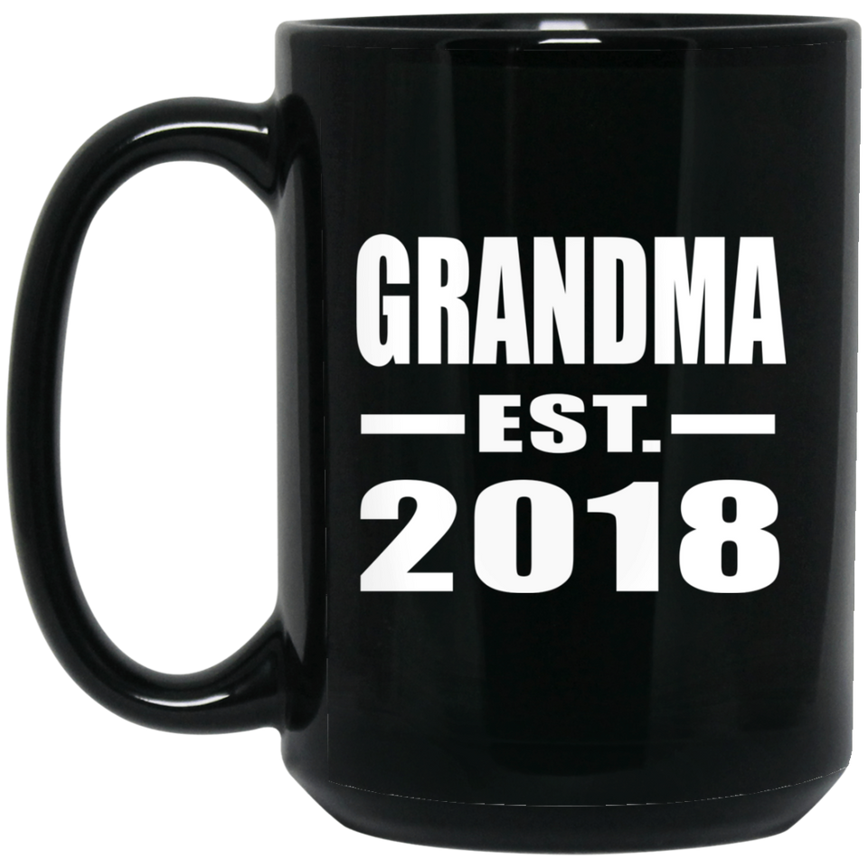 Grandma Established EST. 2018 - 15 Oz Coffee Mug Black