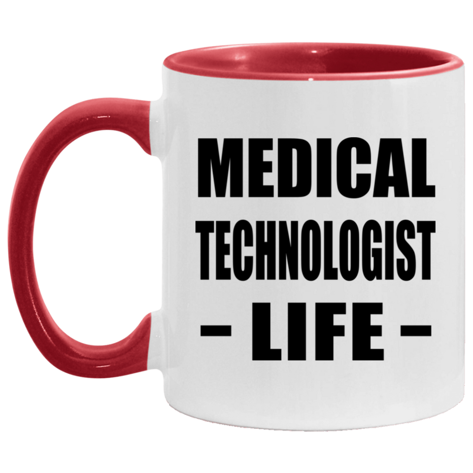 Medical Technologist Life - 11oz Accent Mug Red