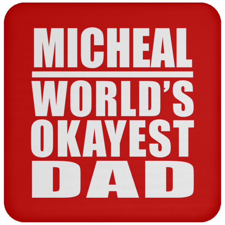 Micheal World's Okayest Dad - Drink Coaster