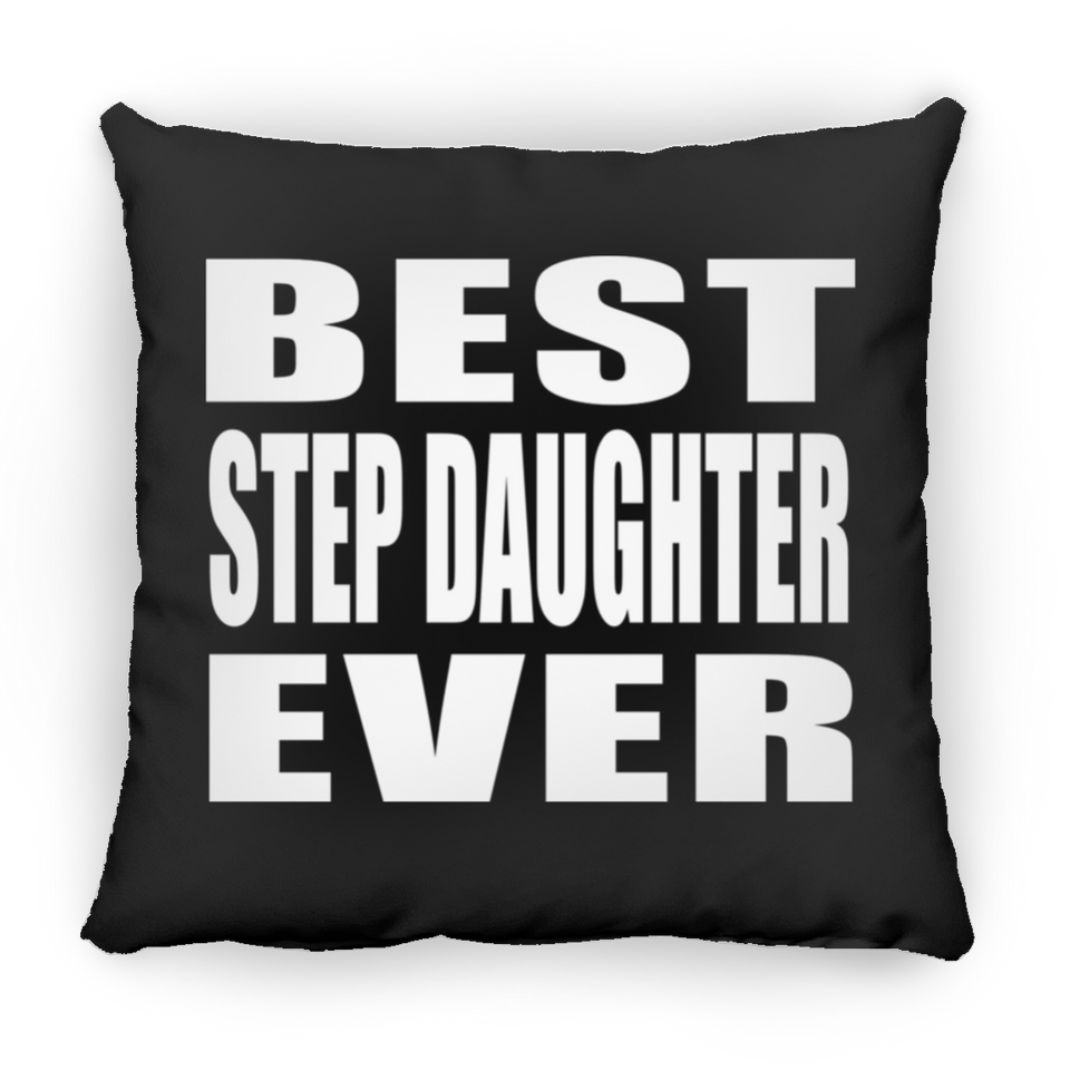 Best Step Daughter Ever - Throw Pillow Black