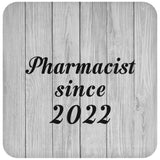 Pharmacist Since 2022 - Drink Coaster F