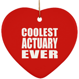 Coolest Actuary Ever - Heart Ornament