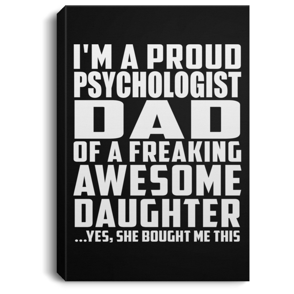 Proud Psychologist Dad Of Awesome Daughter - Canvas Portrait