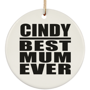 Cindy Best Mum Ever - Circle Ornament