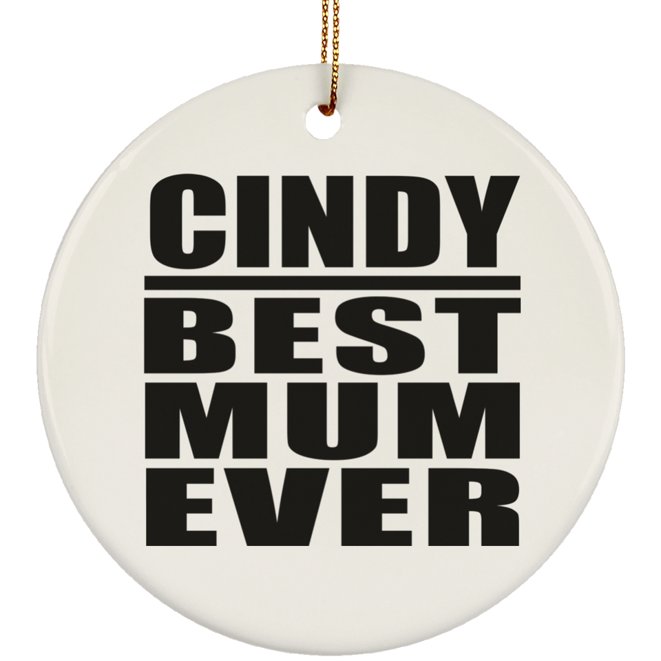 Cindy Best Mum Ever - Circle Ornament