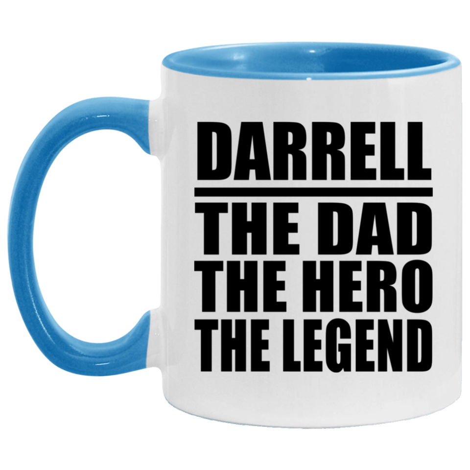Darrell The Dad The Hero The Legend - 11oz Accent Mug Blue