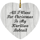 All I Want For Christmas Is My Kurilian Bobtail - Heart Ornament F