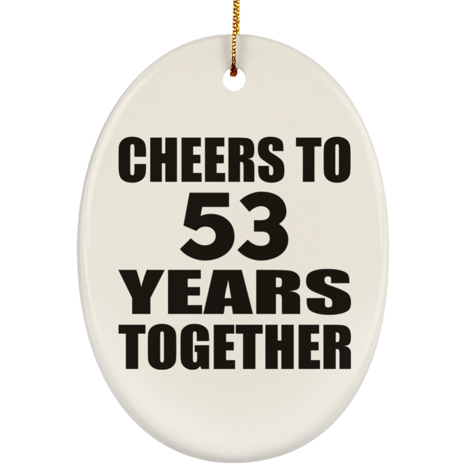 53rd Anniversary Cheers To 53 Years Together - Oval Ornament