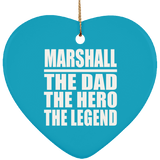 Marshall The Dad The Hero The Legend - Heart Ornament