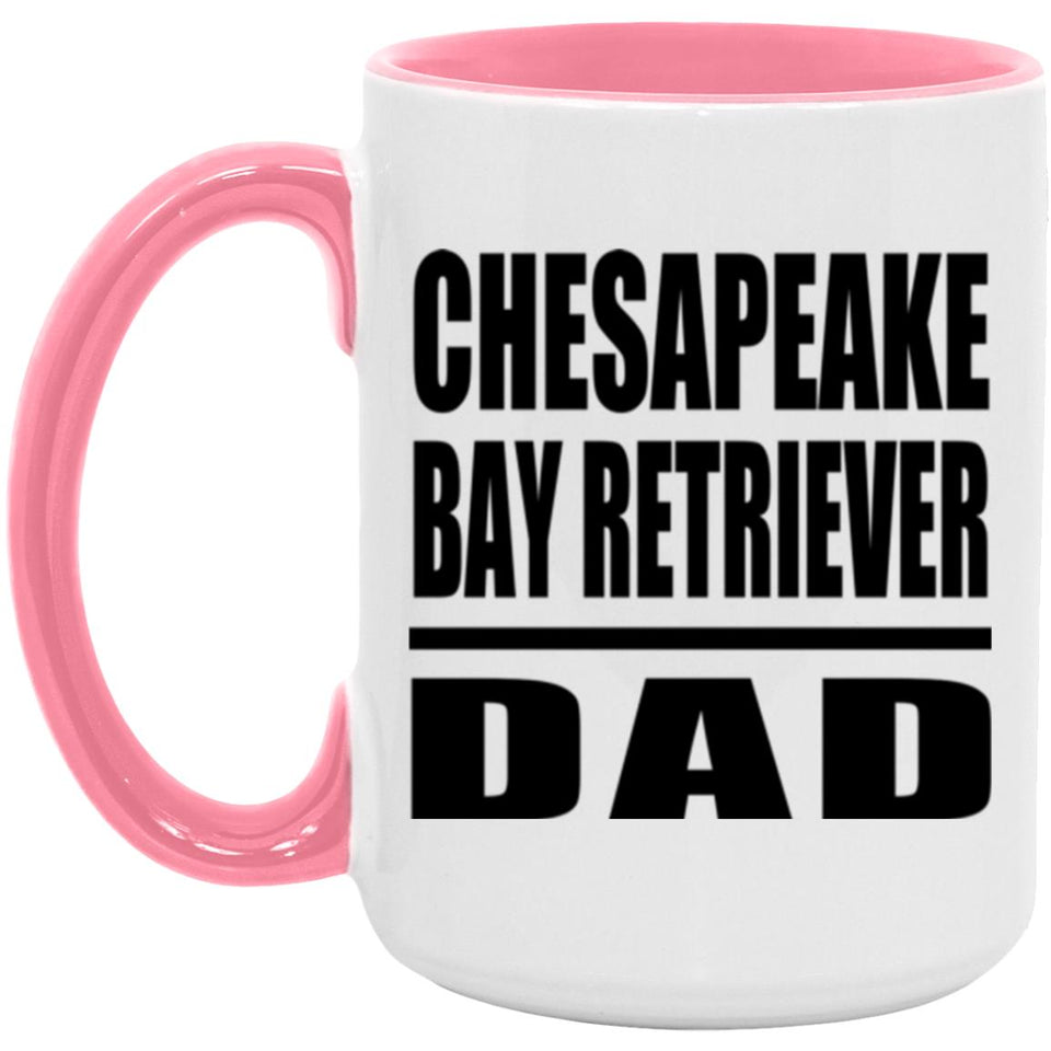 Chesapeake Bay Retriever Dad - 15oz Accent Mug Pink