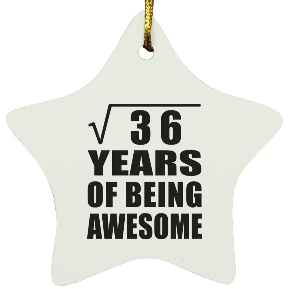 6th Birthday Square Root of 36 Years of Being Awesome - Star Ornament