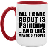 All I Care About Is Painting - 15oz Accent Mug Red