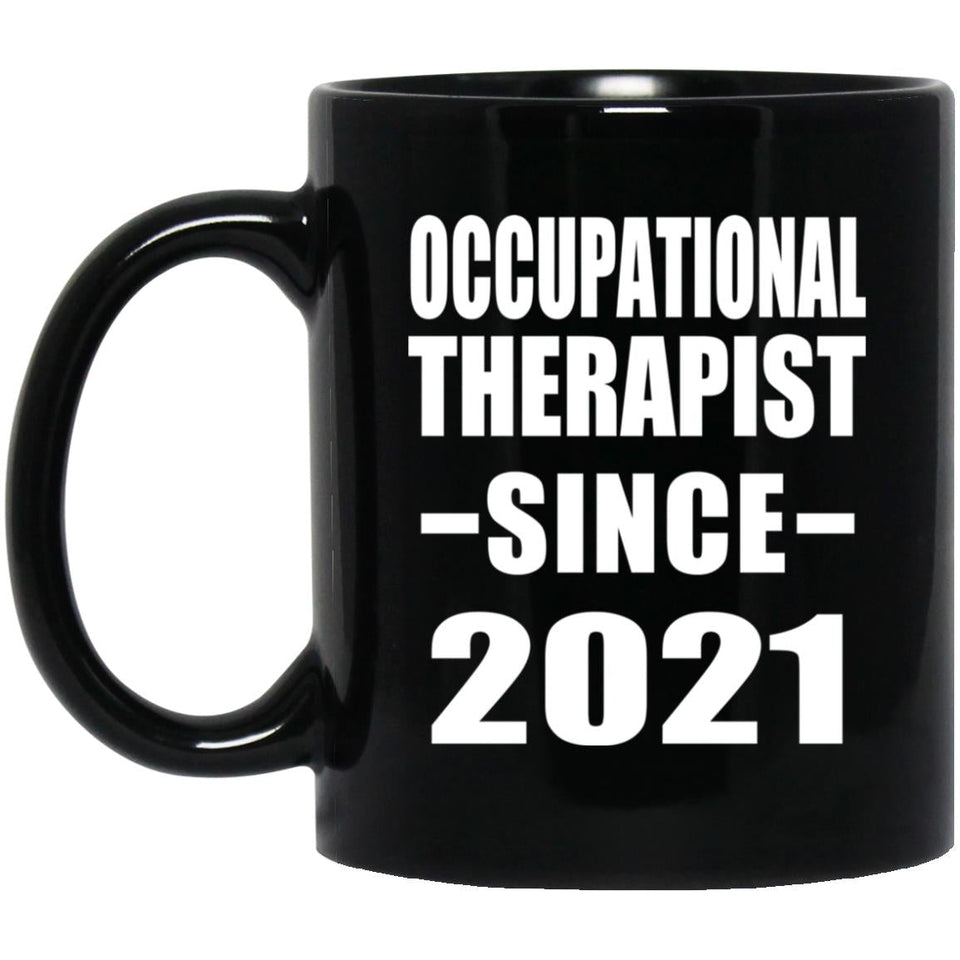 Occupational Therapist Since 2021 - 11oz Coffee Mug Black