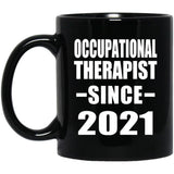 Occupational Therapist Since 2021 - 11oz Coffee Mug Black