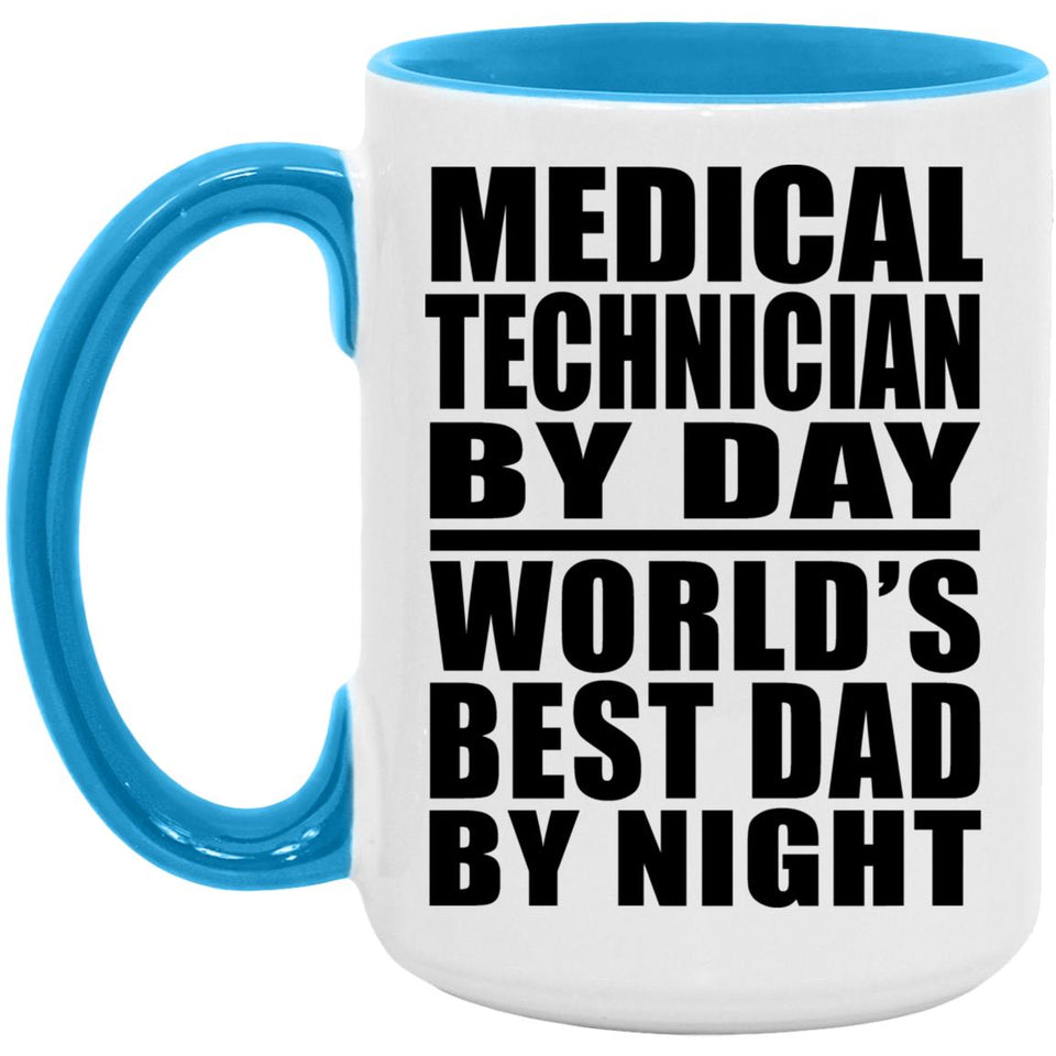 Medical Technician By Day World's Best Dad By Night - 15oz Accent Mug Blue