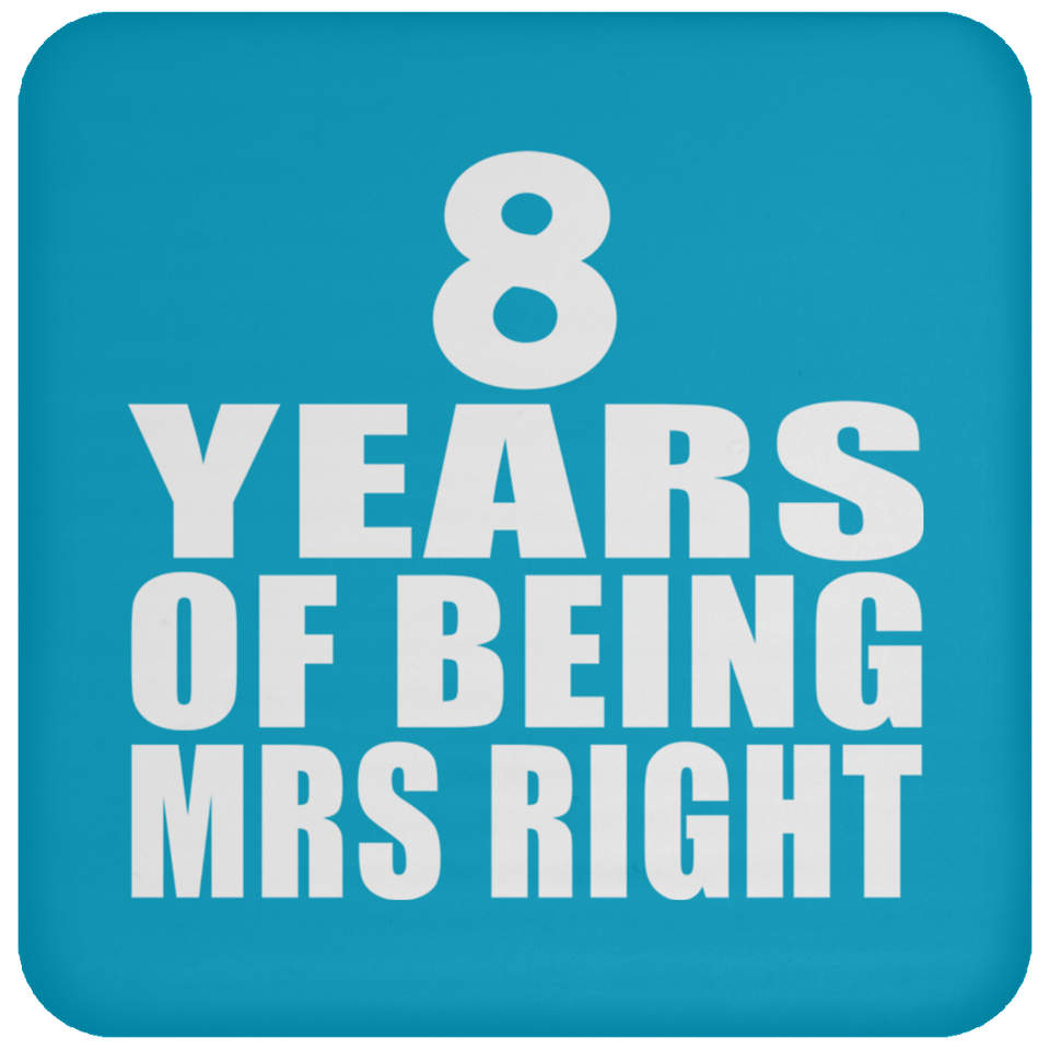 8th Anniversary 8 Years Of Being Mrs Right - Drink Coaster