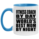 Fitness Coach By Day World's Best Mom By Night - 11oz Accent Mug Blue