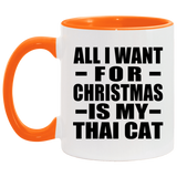 All I Want For Christmas Is My Thai Cat - 11oz Accent Mug Orange