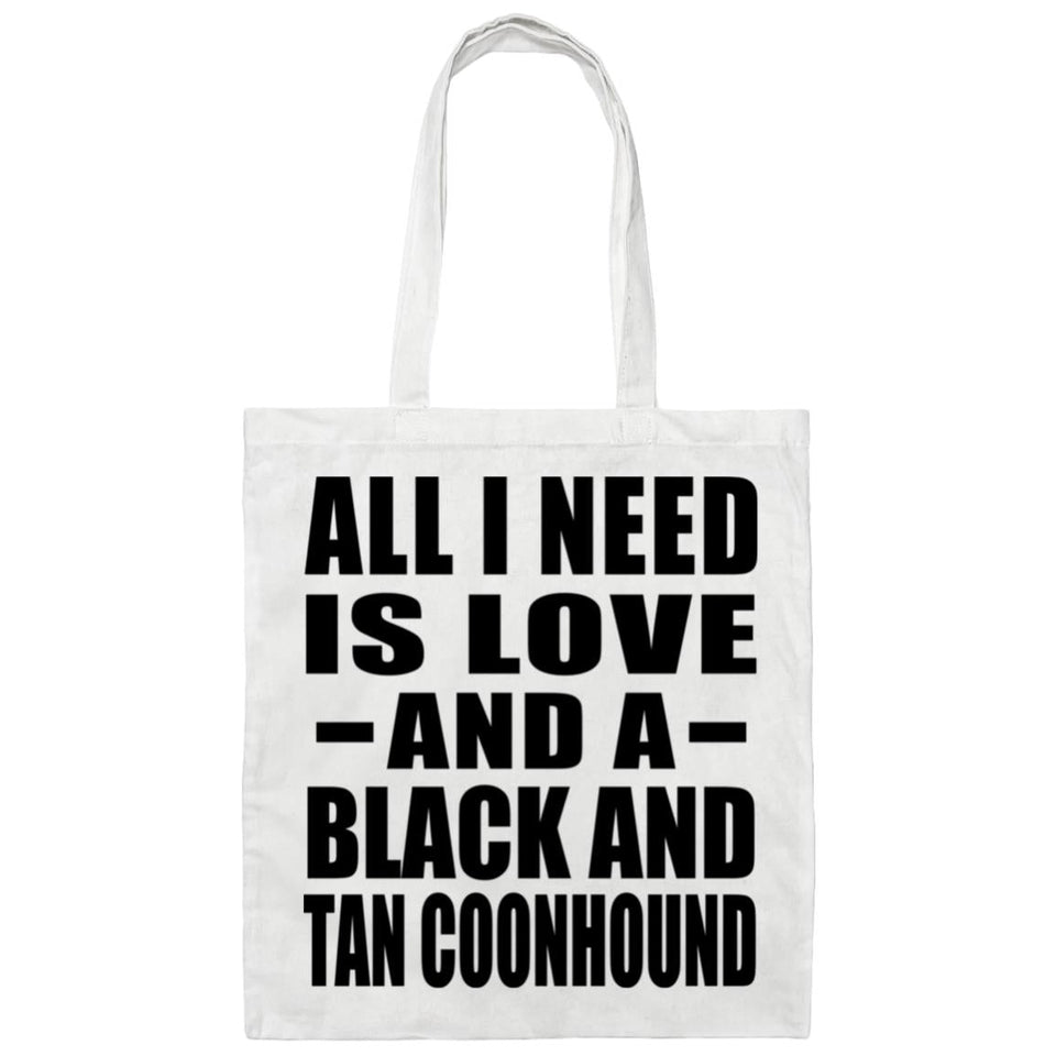All I Need Is Love And A Black And Tan Coonhound - Tote Bag White